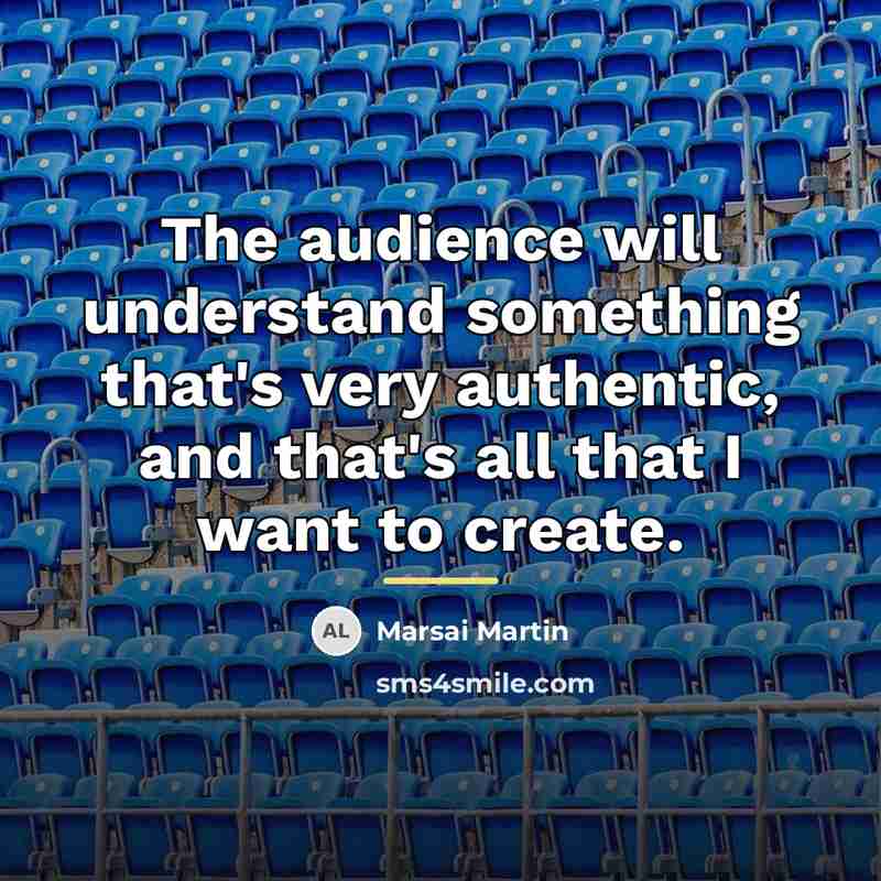“The audience will understand something that's very authentic, and that's…” quote by Marsai Martin