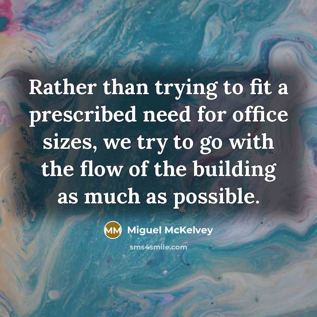 “Rather than trying to fit a prescribed need for office…” quote by Miguel McKelvey