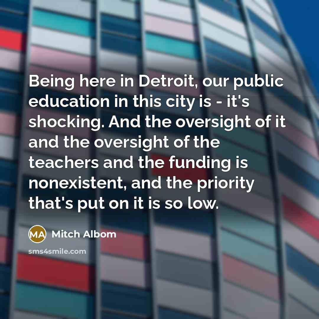 “Being here in Detroit, our public education in this city…” quote by Mitch Albom