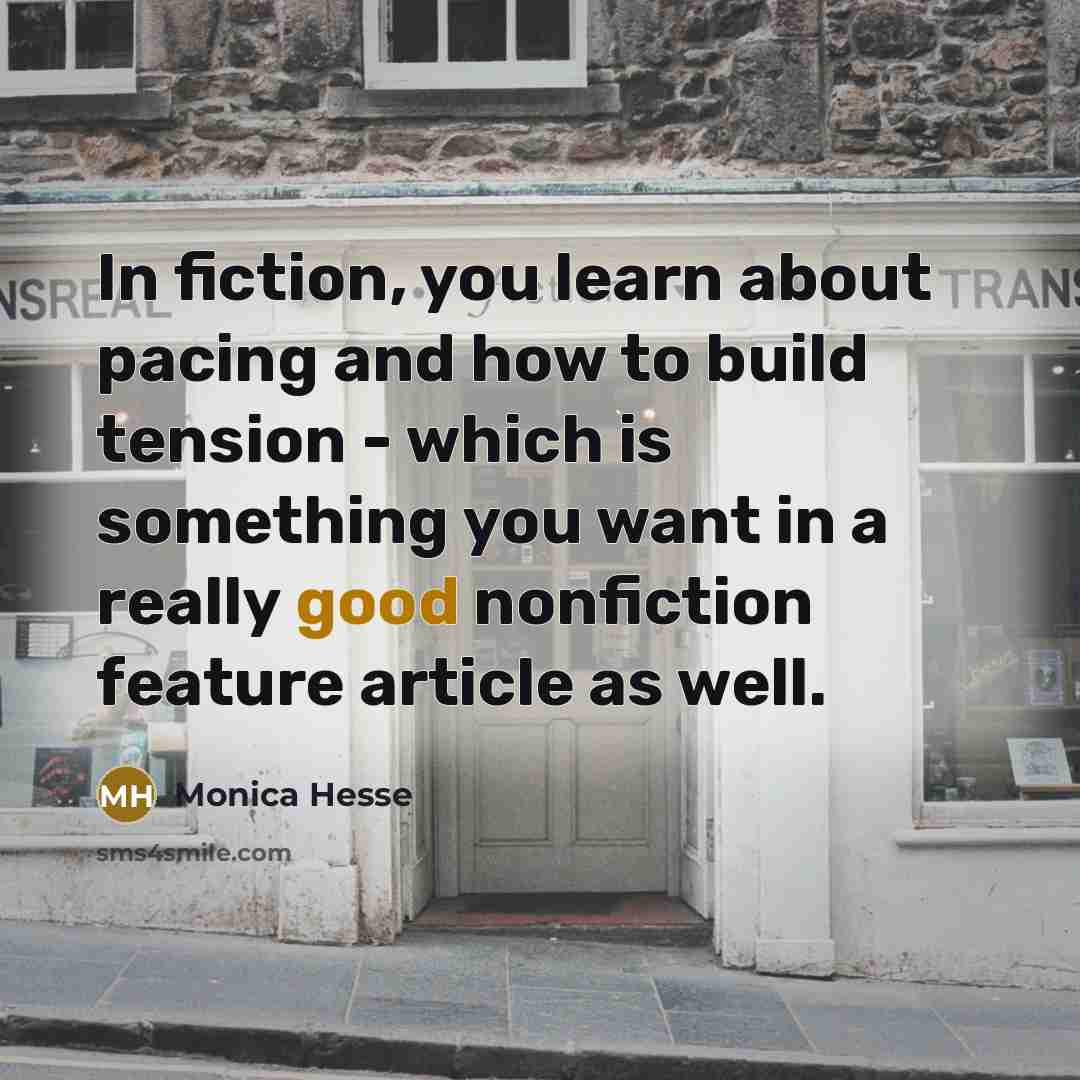 “In fiction, you learn about pacing and how to build…” quote by Monica Hesse