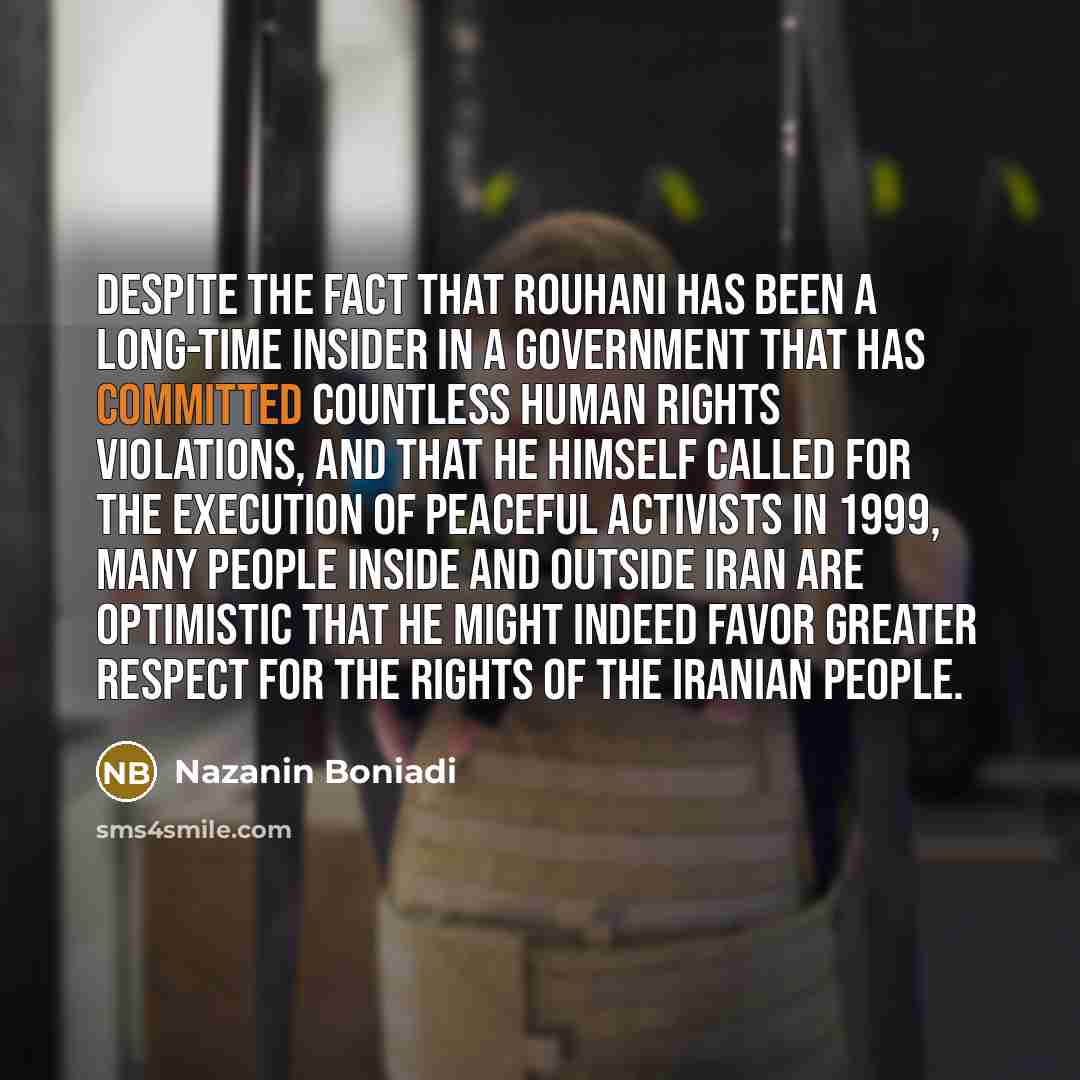 “Despite the fact that Rouhani has been a long-time insider…” quote by Nazanin Boniadi