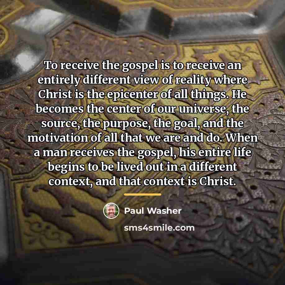 “To receive the gospel is to receive an entirely different…” quote by Paul Washer