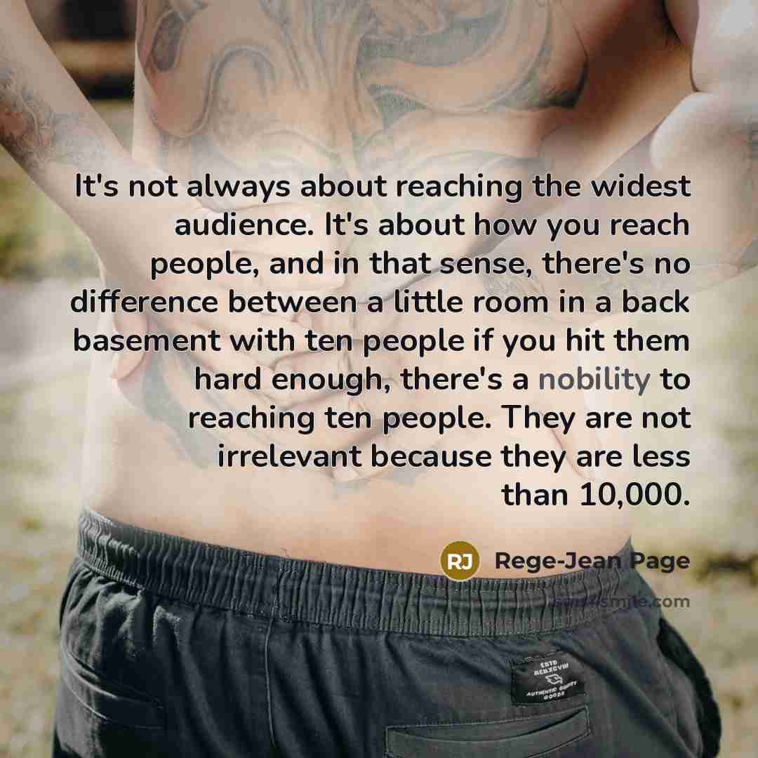 “It's not always about reaching the widest audience. It's about…” quote by Rege-Jean Page
