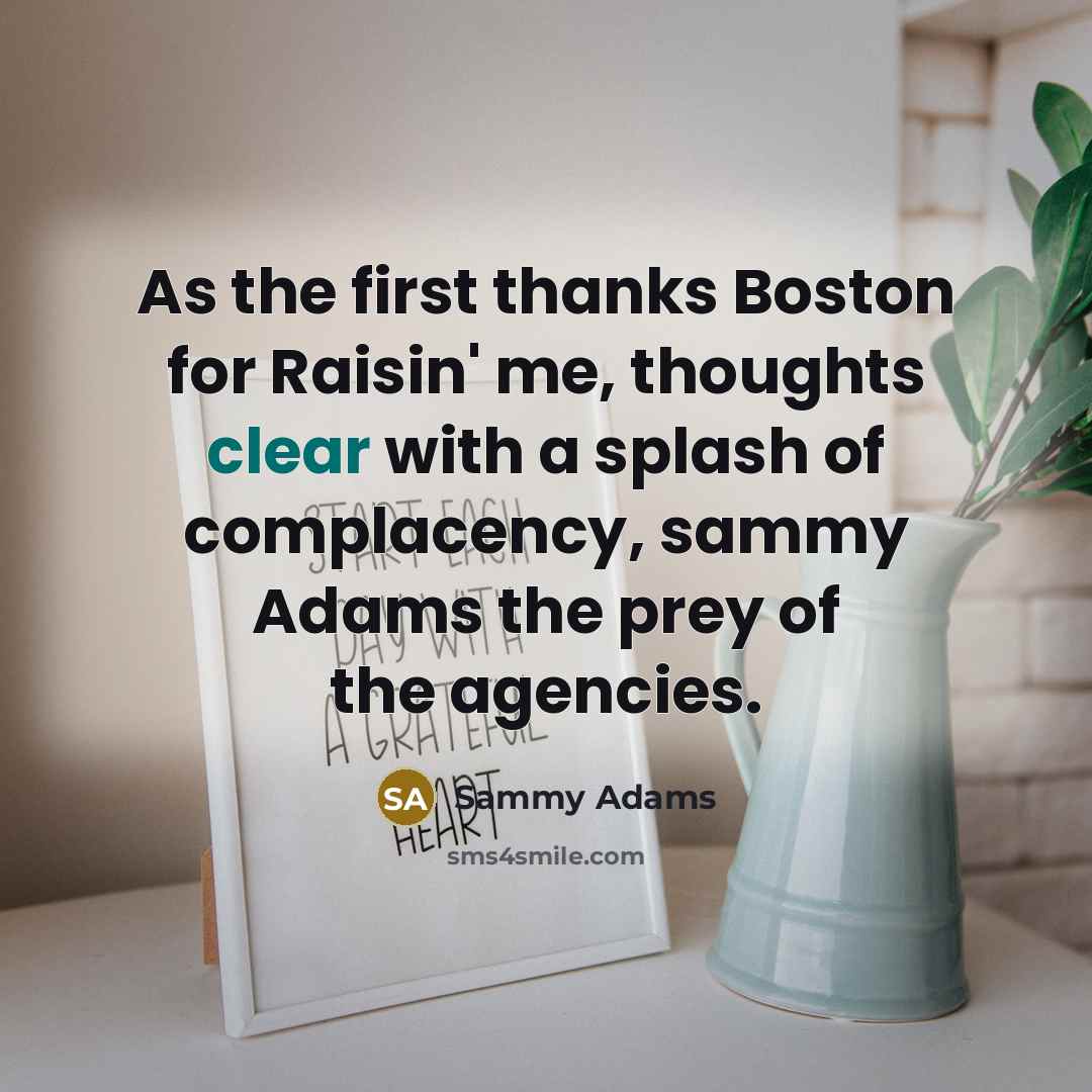 “As the first thanks Boston for Raisin' me, thoughts clear…” quote by Sammy Adams