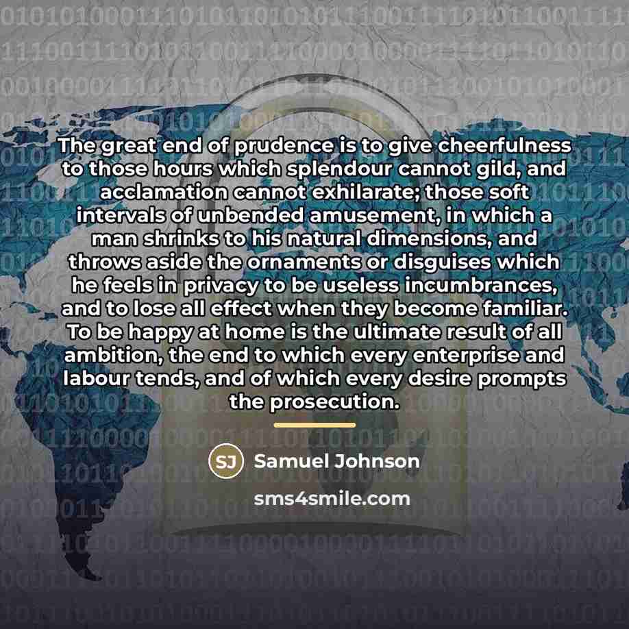 “The great end of prudence is to give cheerfulness to…” quote by Samuel Johnson