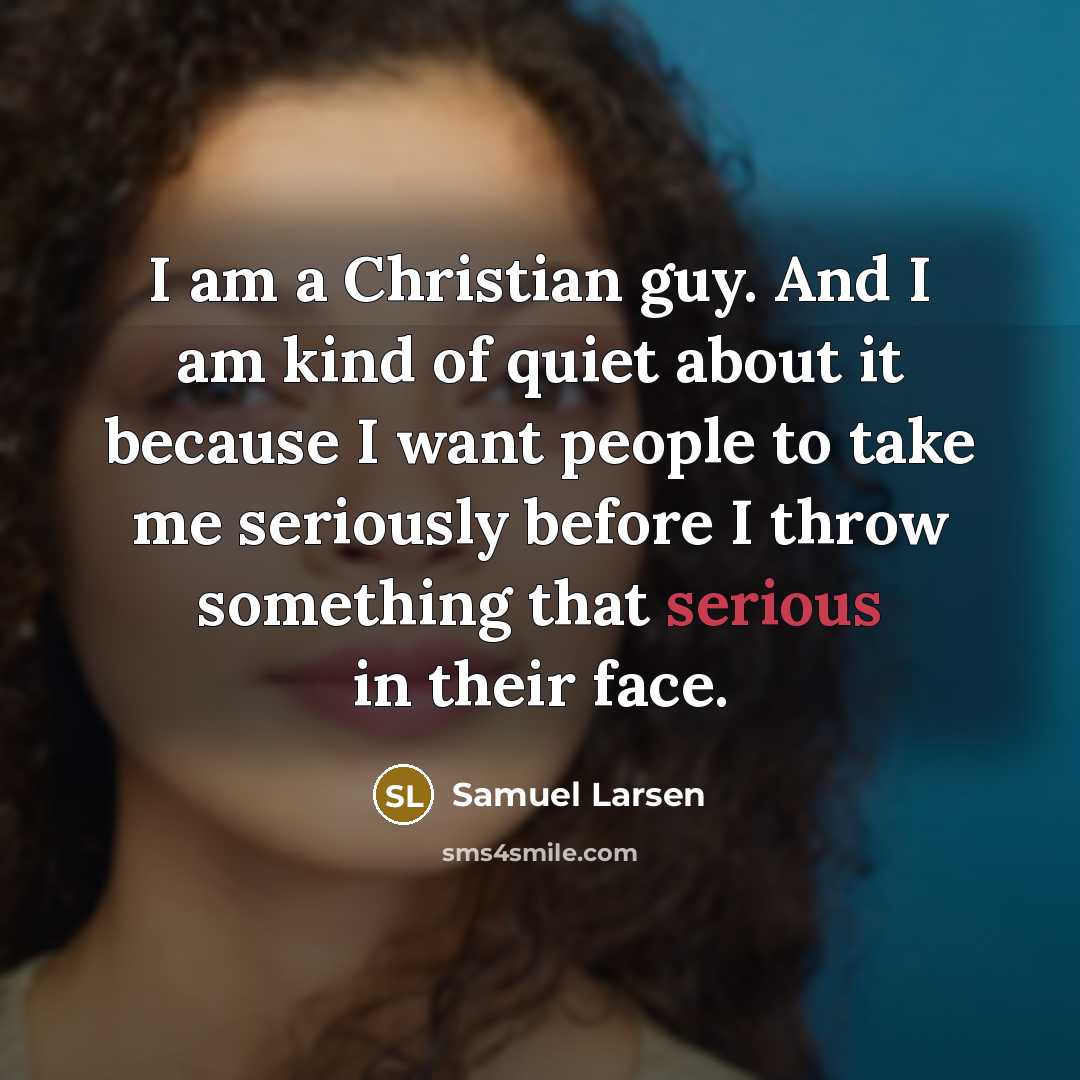 “I am a Christian guy. And I am kind of…” quote by Samuel Larsen
