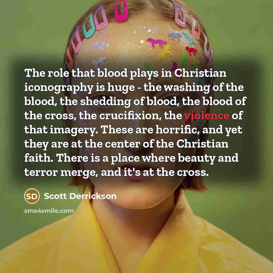 “The role that blood plays in Christian iconography is huge…” quote by Scott Derrickson