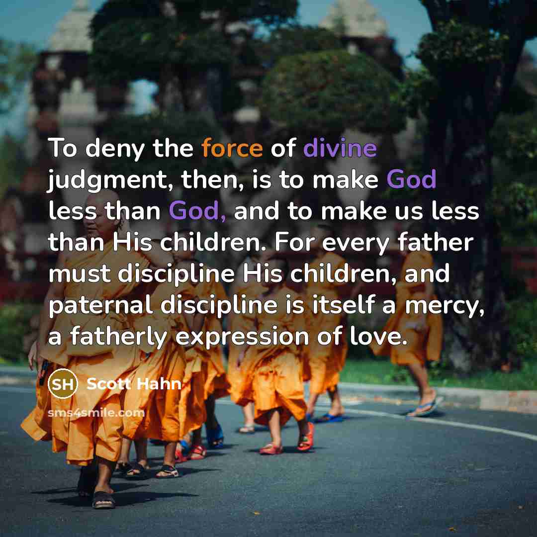 “To deny the force of divine judgment, then, is to…” quote by Scott Hahn
