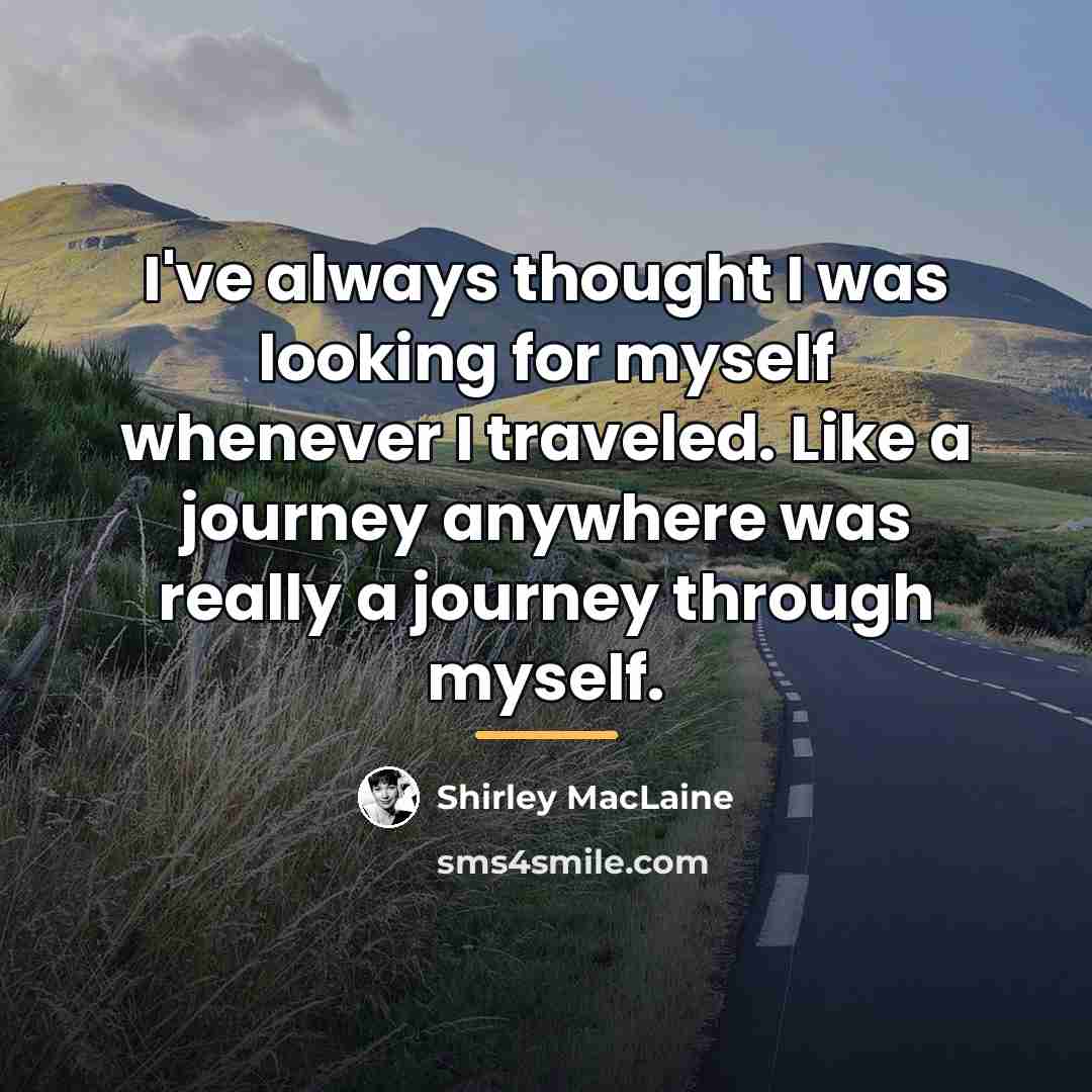 “I've always thought I was looking for myself whenever I…” quote by Shirley MacLaine