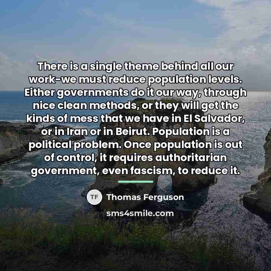 “There is a single theme behind all our work-we must…” quote by Thomas Ferguson