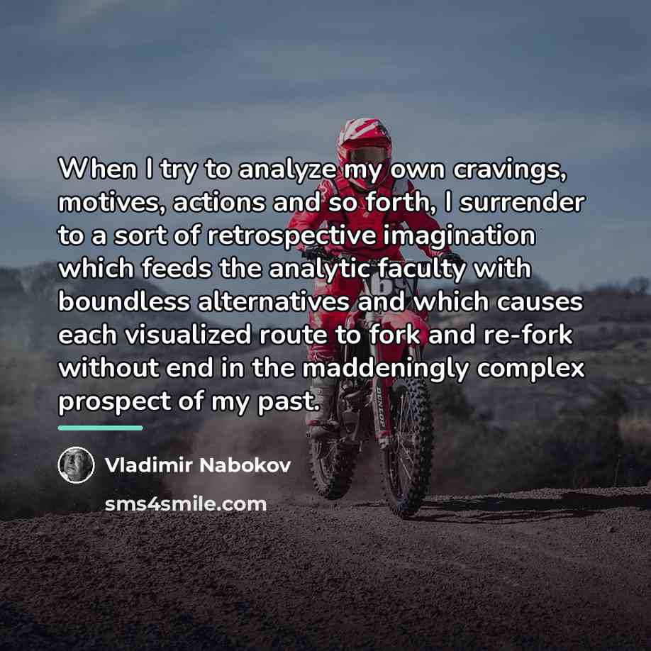 “When I try to analyze my own cravings, motives, actions…” quote by Vladimir Nabokov