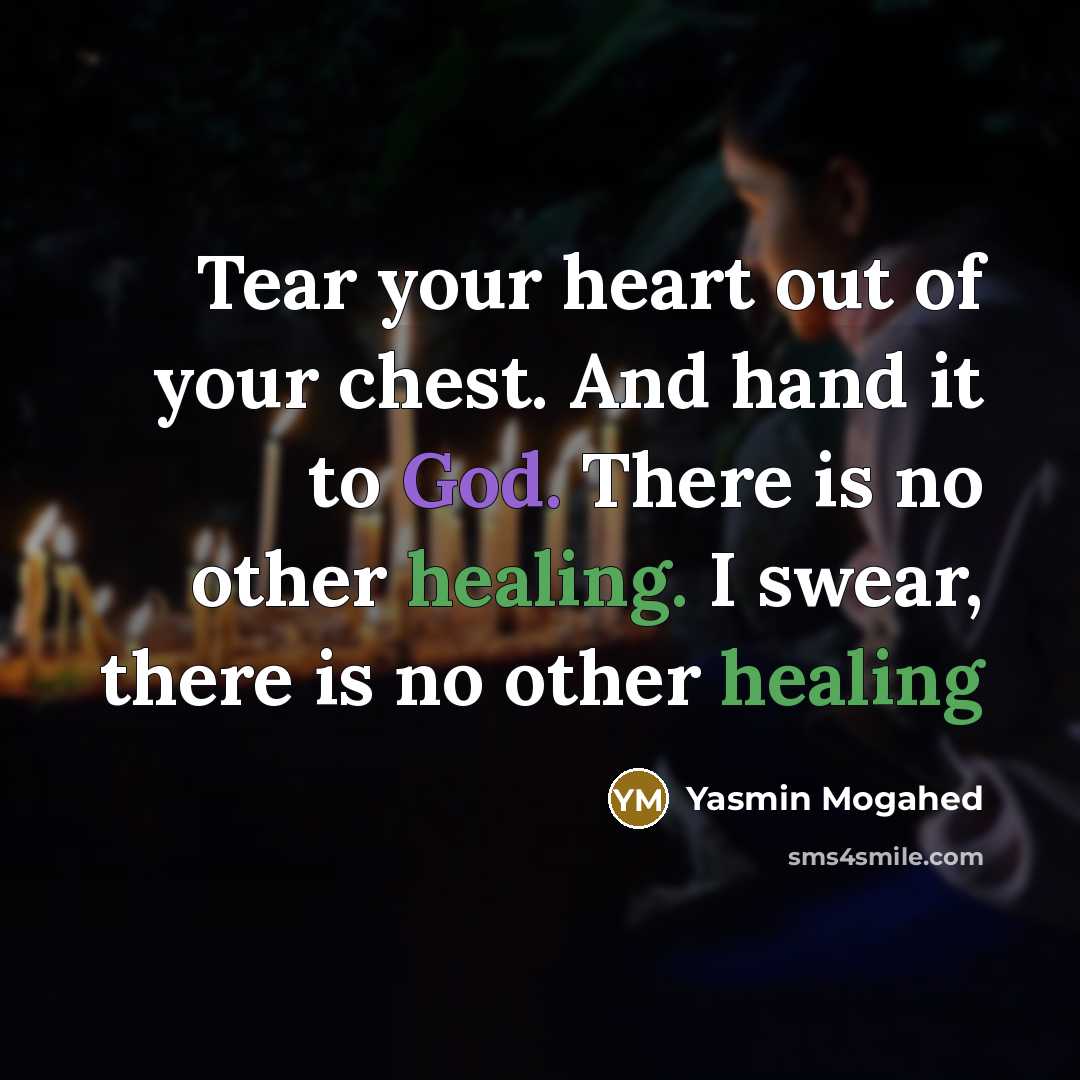 “Tear your heart out of your chest. And hand it…” quote by Yasmin Mogahed