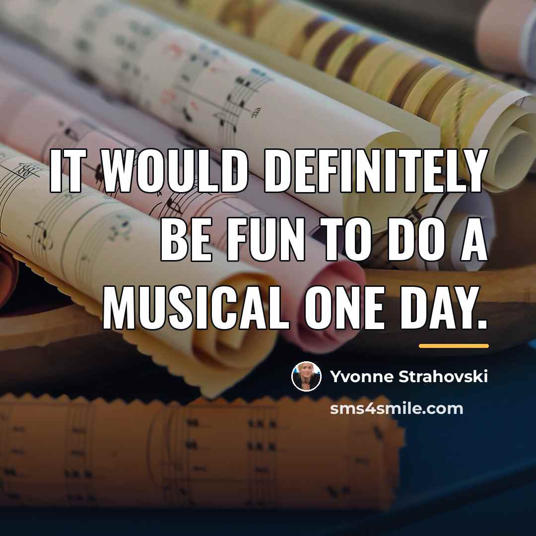 “It would definitely be fun to do a musical one…” quote by Yvonne Strahovski