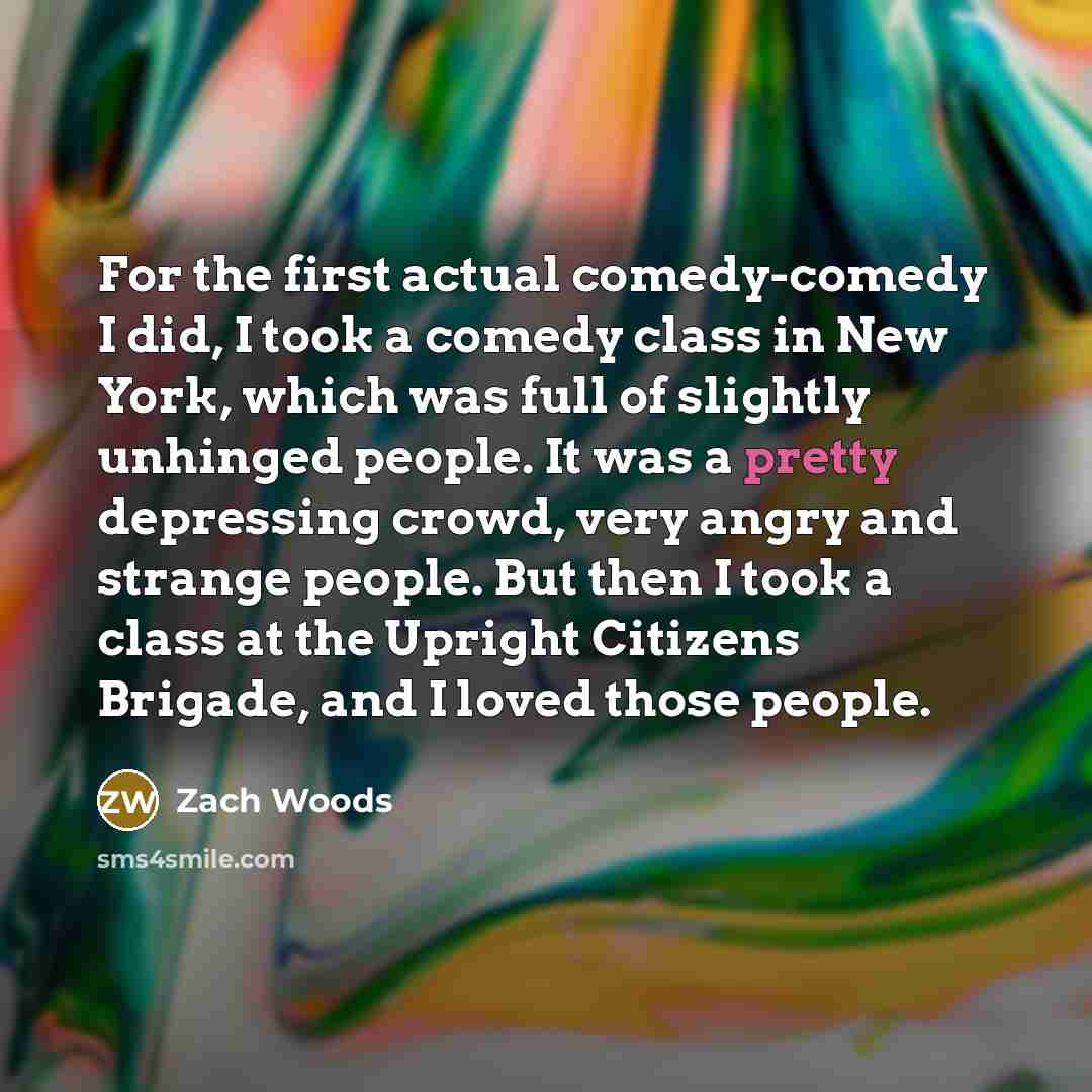 “For the first actual comedy-comedy I did, I took a…” quote by Zach Woods
