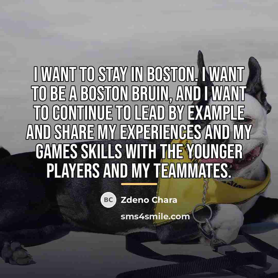 “I want to stay in Boston. I want to be…” quote by Zdeno Chara