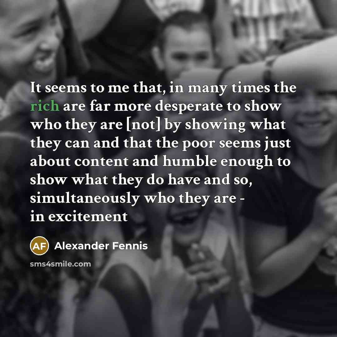 “It seems to me that, in many times the rich…” quote by Alexander Fennis