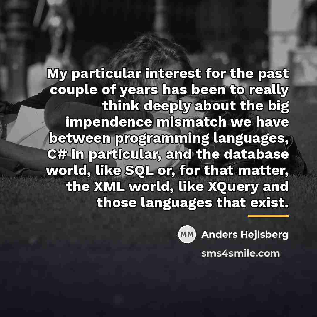 “My particular interest for the past couple of years has…” quote by Anders Hejlsberg
