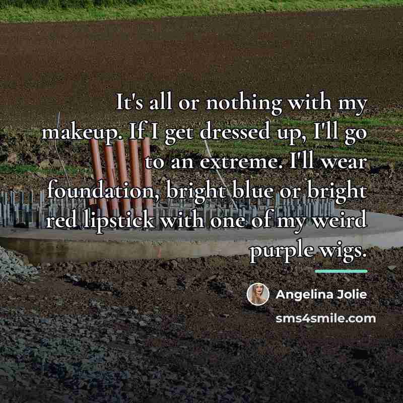 “It's all or nothing with my makeup. If I get…” quote by Angelina Jolie