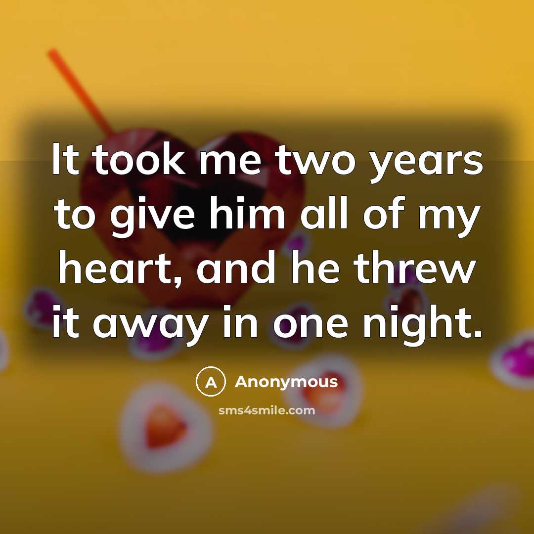 “It took me two years to give him all of…” quote by Anonymous