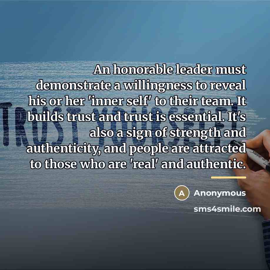 “An honorable leader must demonstrate a willingness to reveal his…” quote by Anonymous