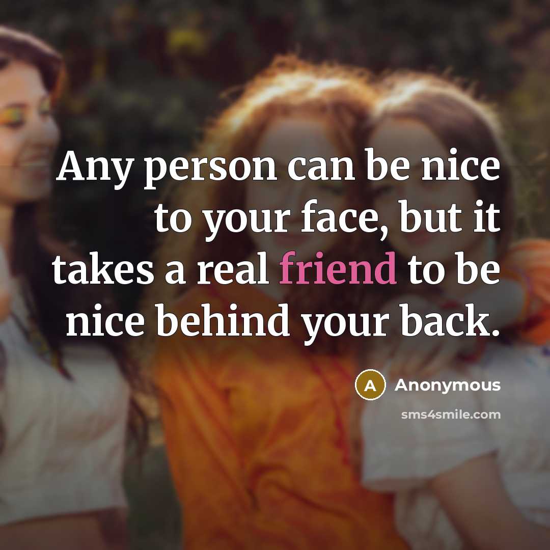 “Any person can be nice to your face, but it…” quote by Anonymous