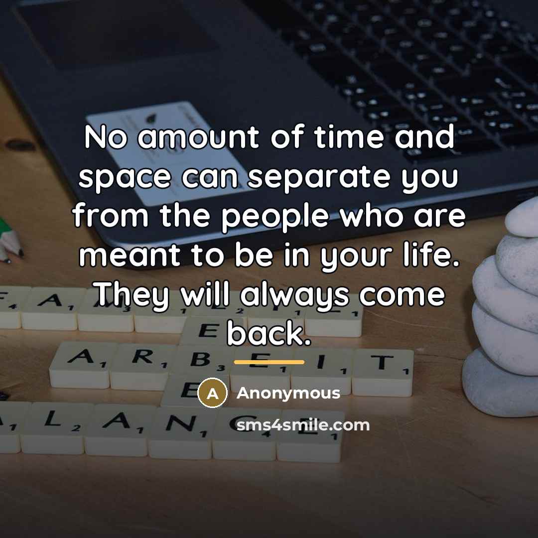 “No amount of time and space can separate you from…” quote by Anonymous