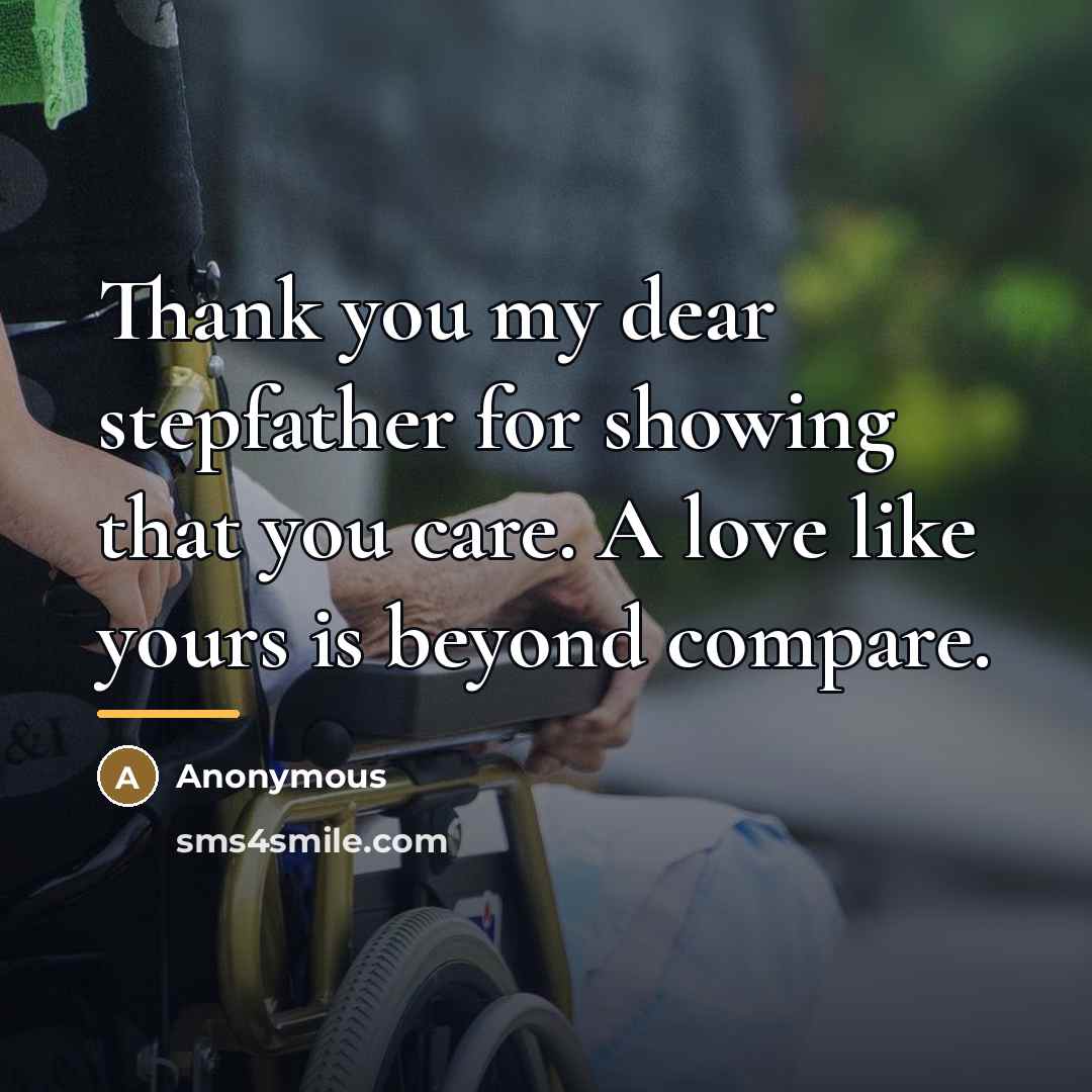 “Thank you my dear stepfather for showing that you care.…” quote by Anonymous