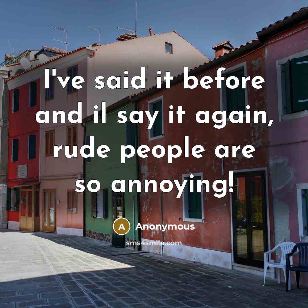 “I've said it before and il say it again, rude…” quote by Anonymous