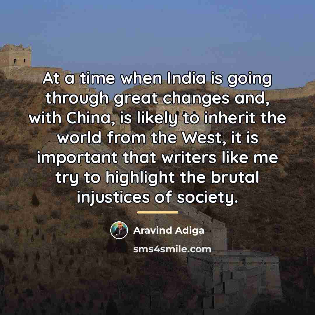 “At a time when India is going through great changes…” quote by Aravind Adiga