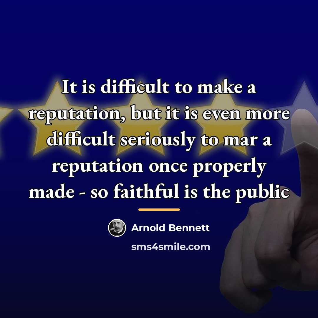 “It is difficult to make a reputation, but it is…” quote by Arnold Bennett