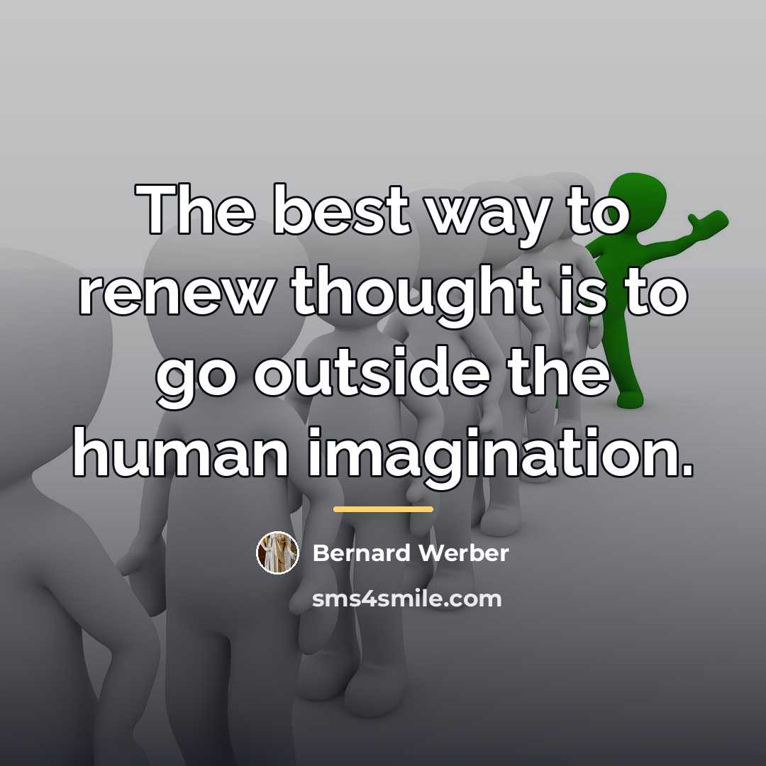 “The best way to renew thought is to go outside…” quote by Bernard Werber