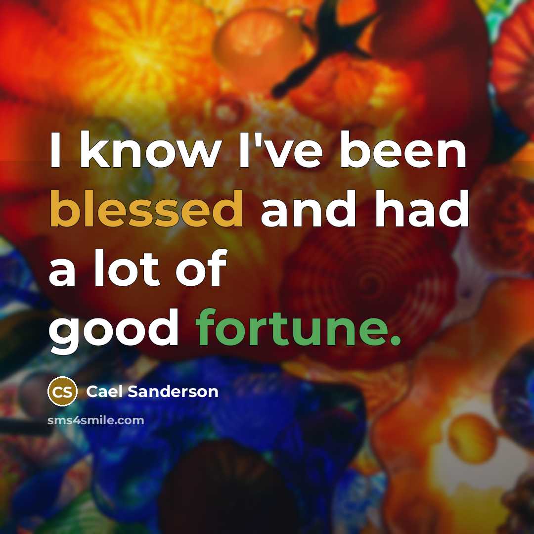 “I know I've been blessed and had a lot of…” quote by Cael Sanderson