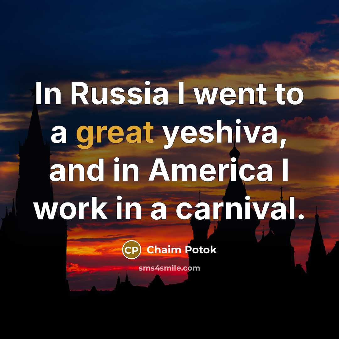 “In Russia I went to a great yeshiva, and in…” quote by Chaim Potok