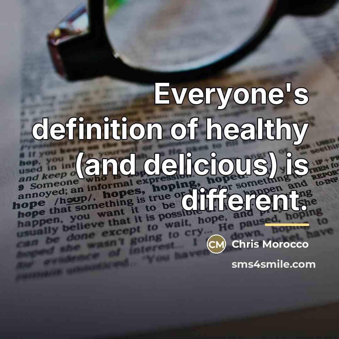 “Everyone's definition of healthy (and delicious) is different.…” quote by Chris Morocco