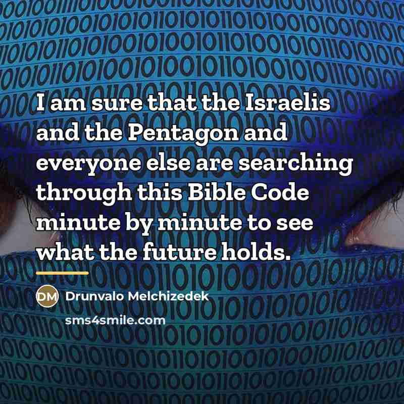 “I am sure that the Israelis and the Pentagon and…” quote by Drunvalo Melchizedek