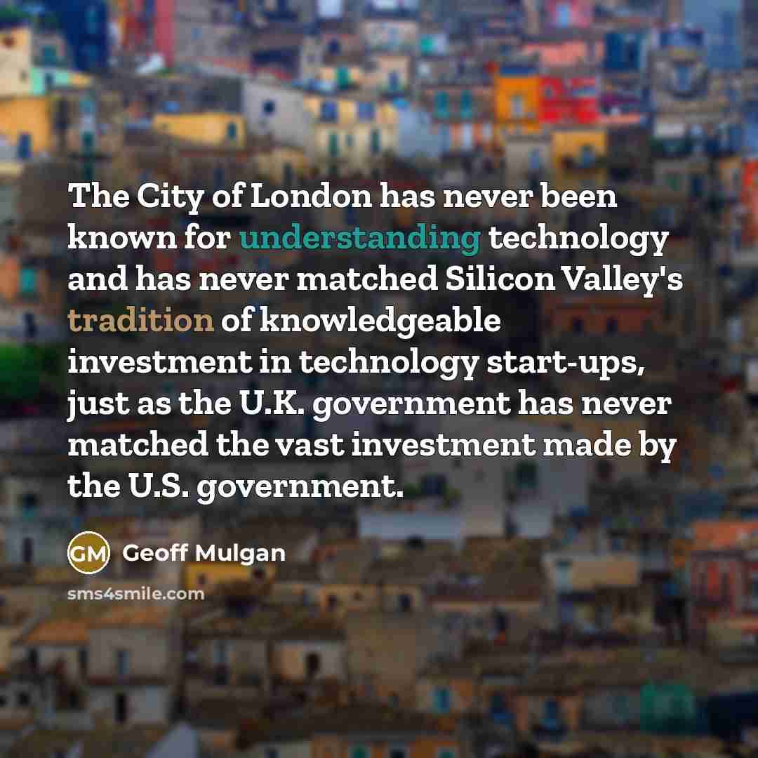 “The City of London has never been known for understanding…” quote by Geoff Mulgan