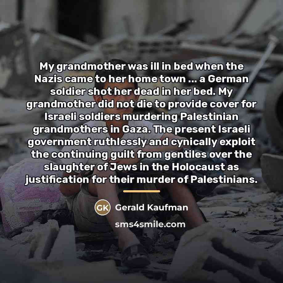 “My grandmother was ill in bed when the Nazis came…” quote by Gerald Kaufman