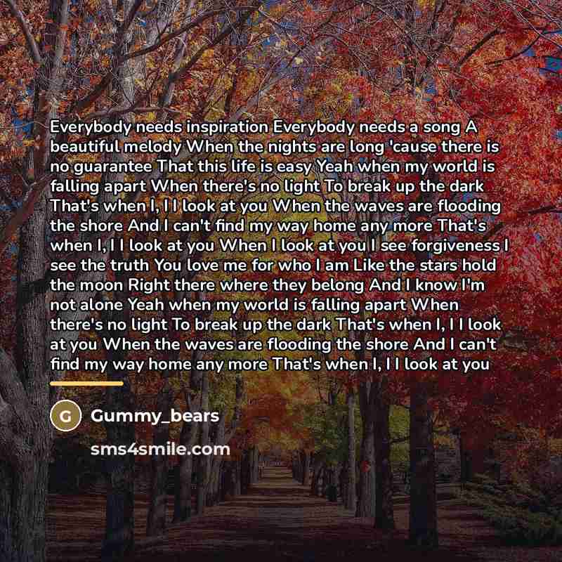 “Everybody needs inspiration Everybody needs a song A beautiful melody…” quote by Gummy_bears