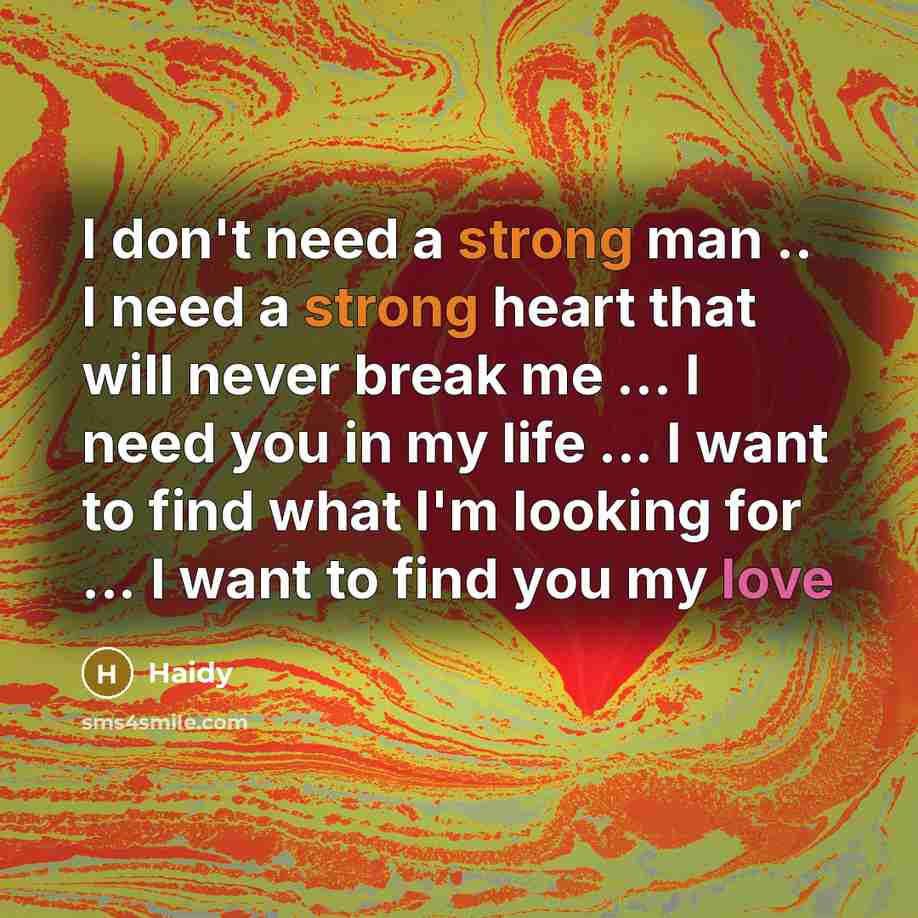 “I don't need a strong man .. I need a…” quote by Haidy