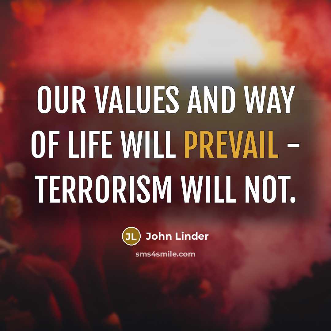 “Our values and way of life will prevail - terrorism…” quote by John Linder