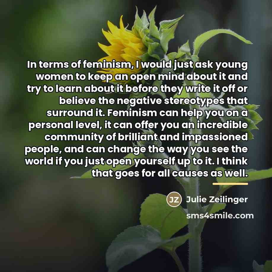 “In terms of feminism, I would just ask young women…” quote by Julie Zeilinger