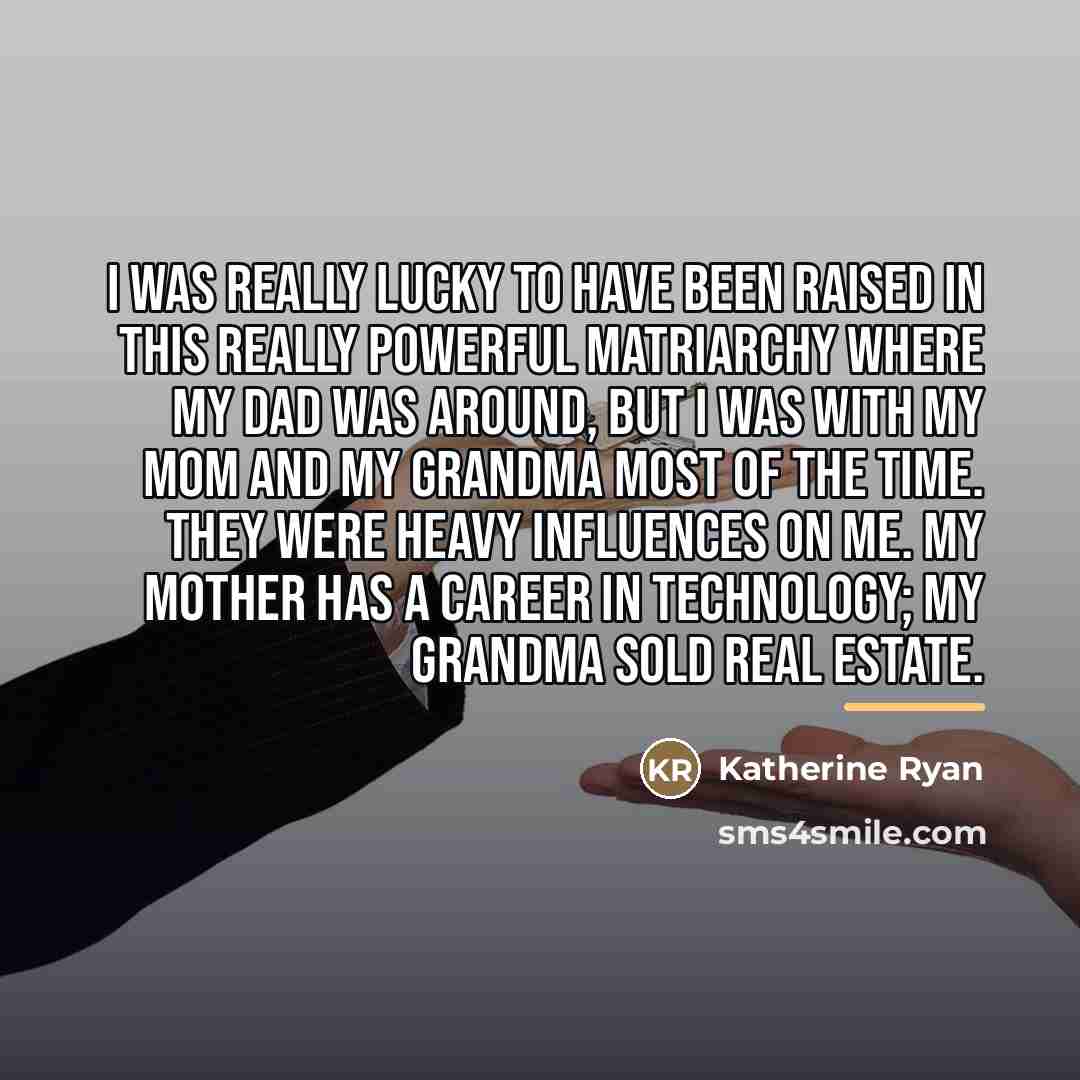 “I was really lucky to have been raised in this…” quote by Katherine Ryan