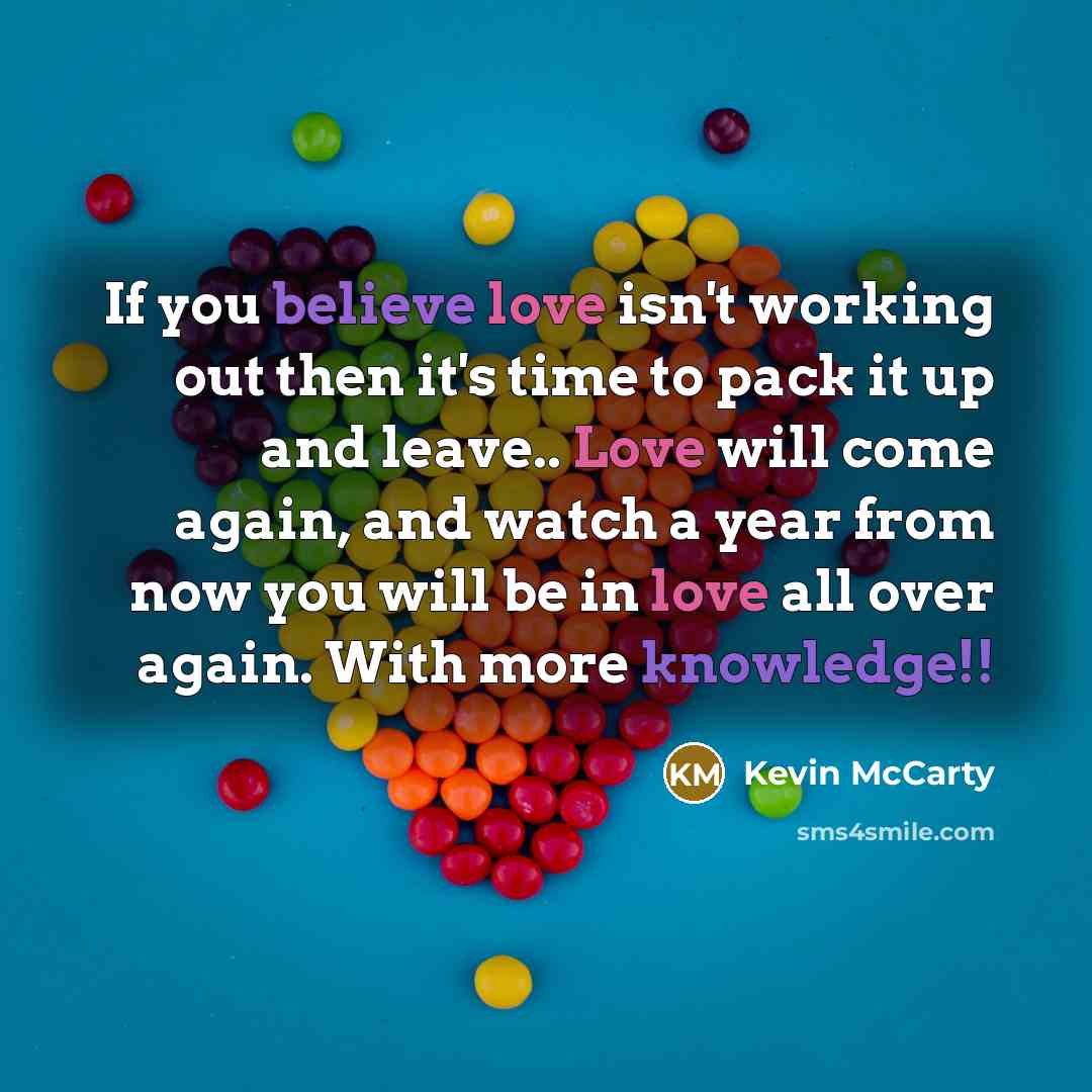 “If you believe love isn't working out then it's time…” quote by Kevin McCarty