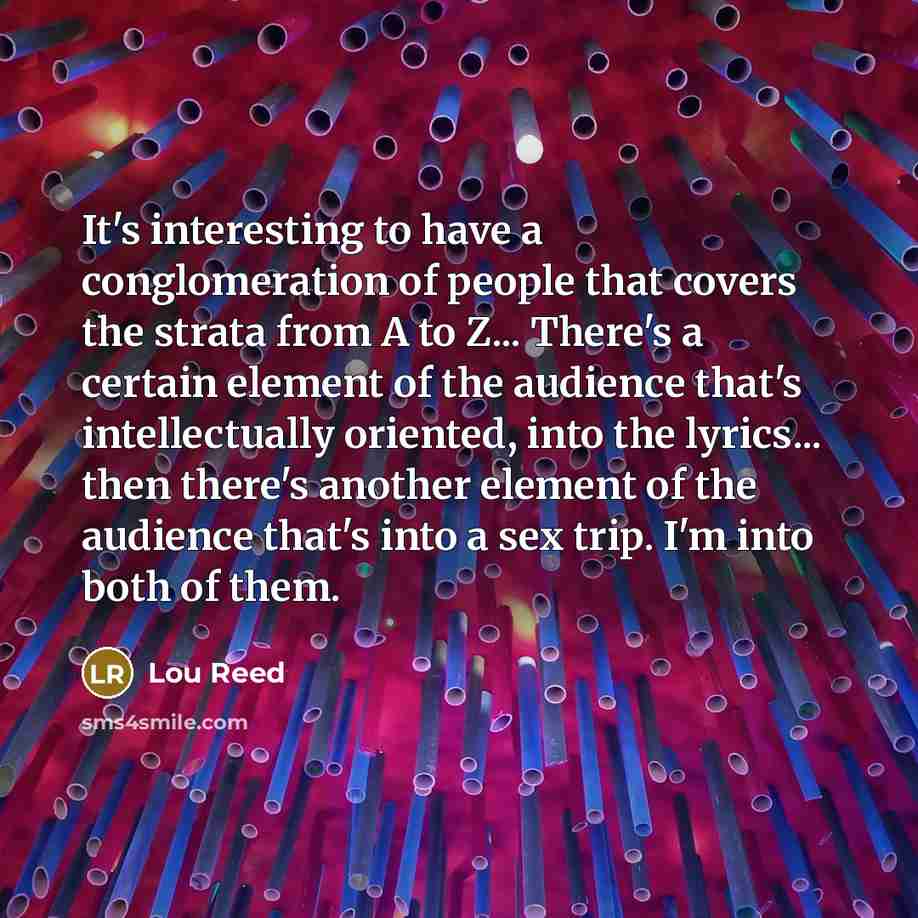 “It's interesting to have a conglomeration of people that covers…” quote by Lou Reed