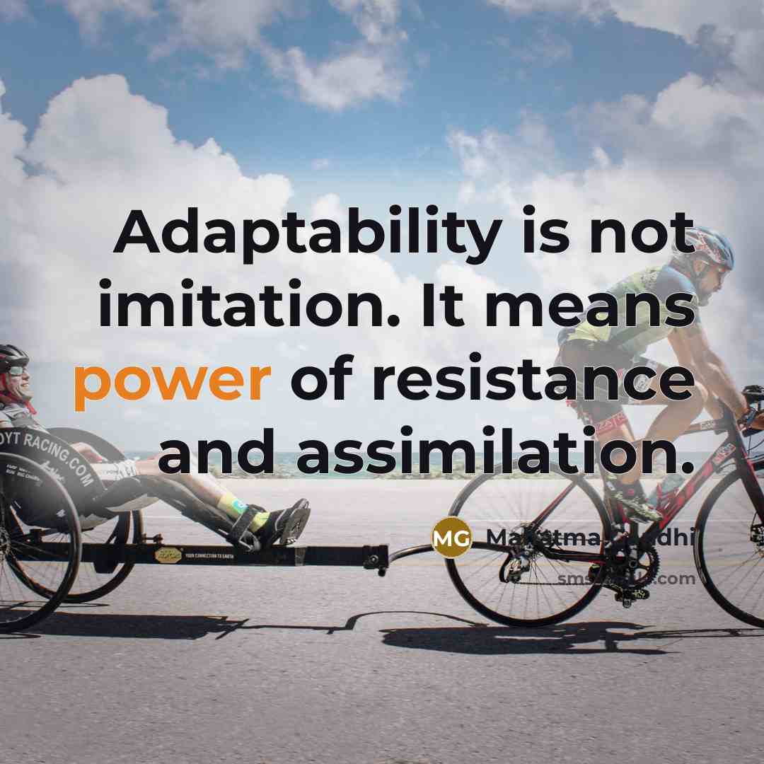 “Adaptability is not imitation. It means power of resistance and…” quote by Mahatma Gandhi