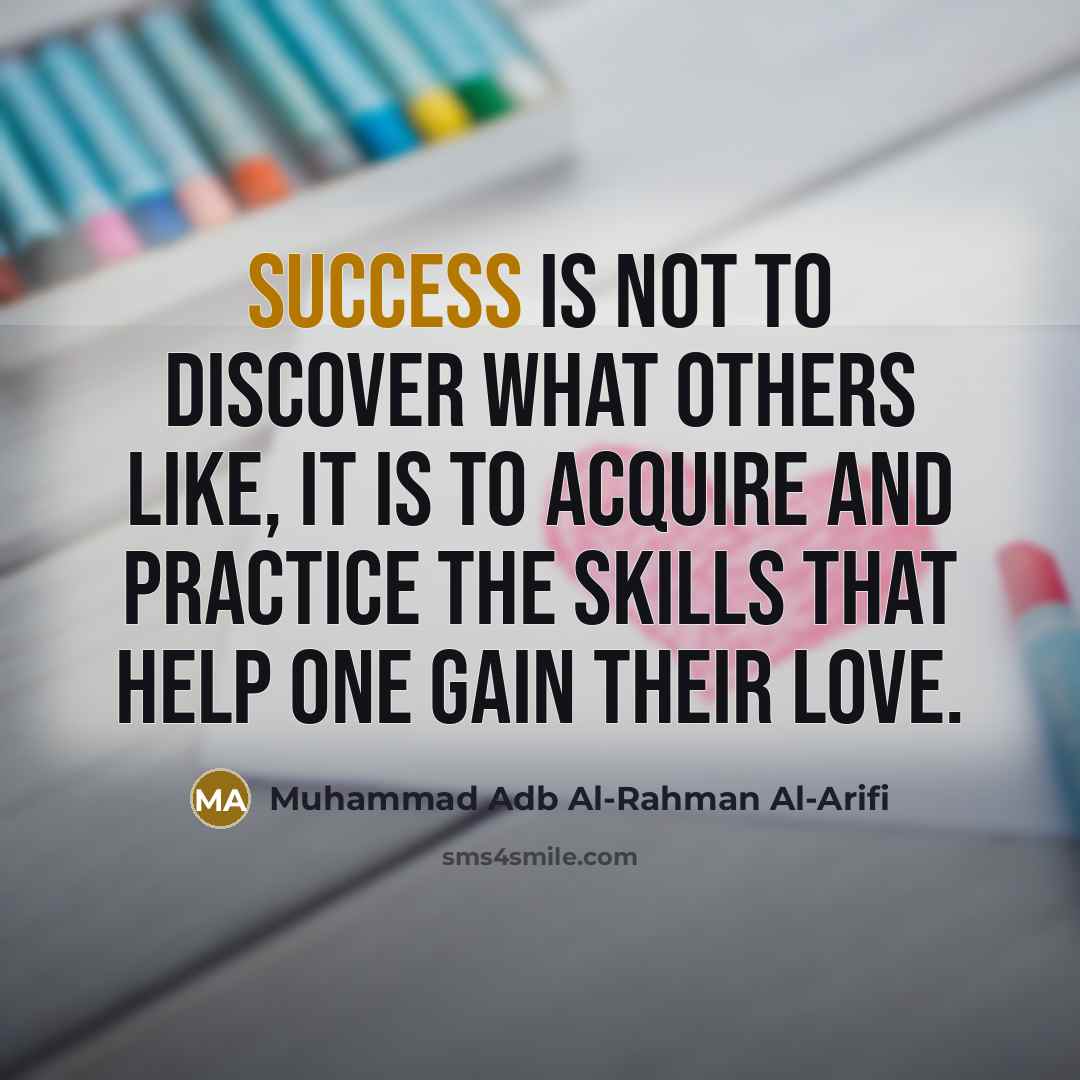 “Success is not to discover what others like, it is…” quote by Muhammad Adb Al-Rahman Al-Arifi