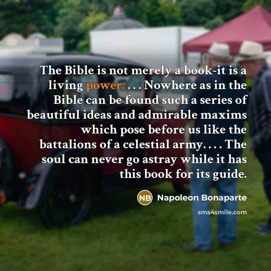 “The Bible is not merely a book-it is a living…” quote by Napoleon Bonaparte