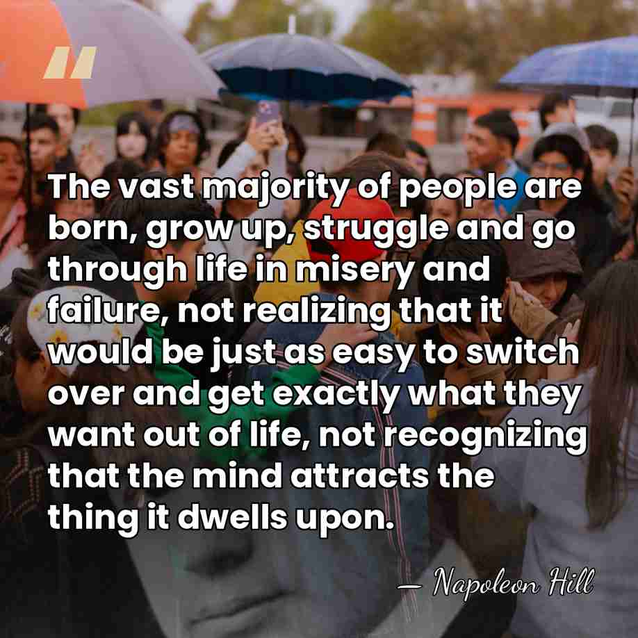 The vast majority of people are born, grow up, struggle and go&hellip; - Napoleon Hill