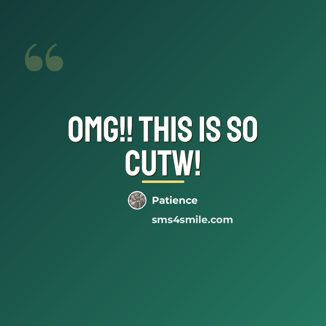 “Omg!! this is so cutw!…” quote by Patience