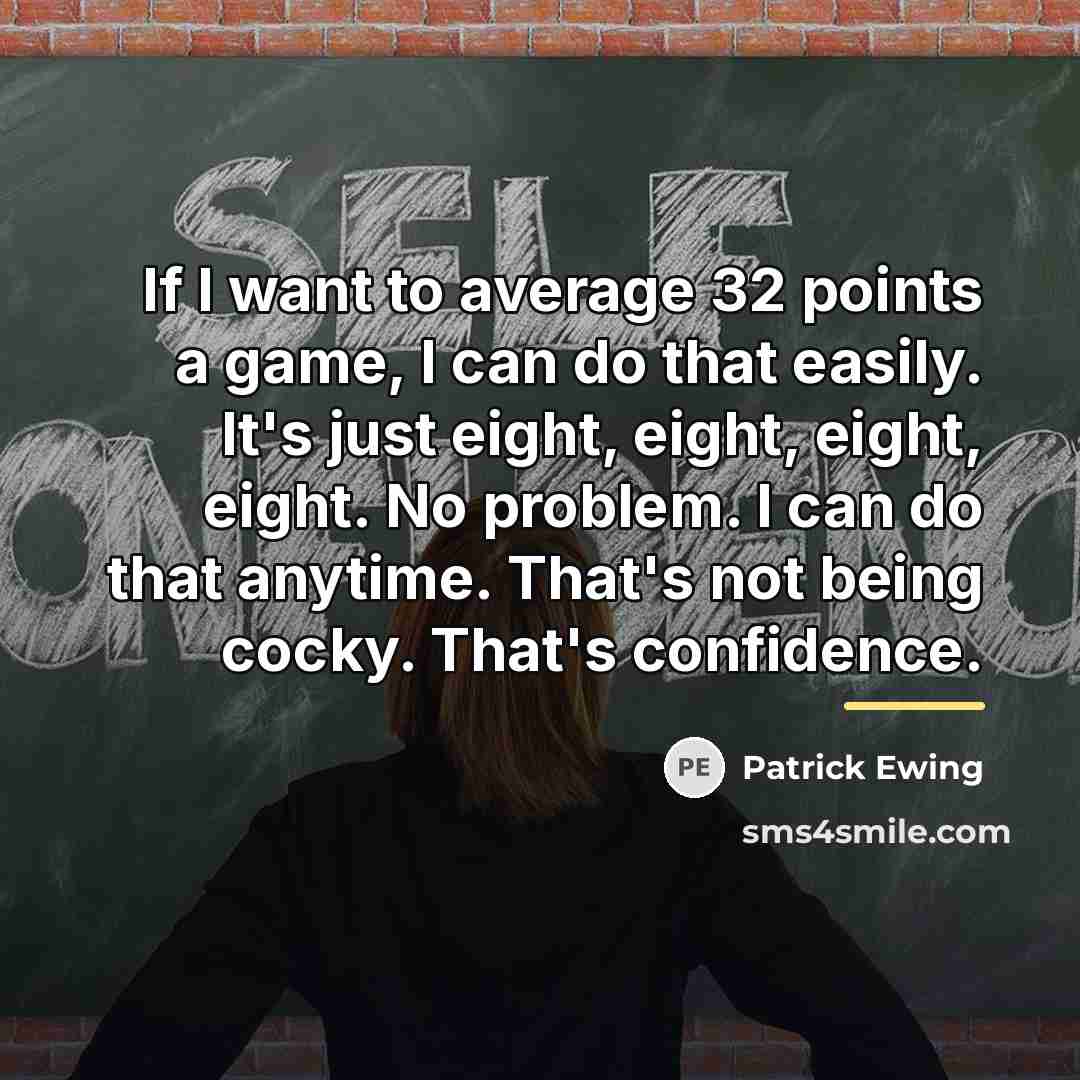 “If I want to average 32 points a game, I…” quote by Patrick Ewing
